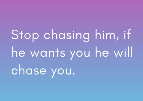 stop chasing men
